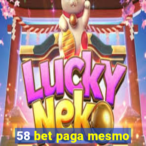 58 bet paga mesmo